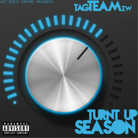 Tag Team - Turnt Up Season (Explicit)