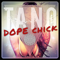 Tano - Dope Chick (Explicit)