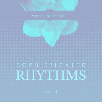 Various Artists - Sophisticated Rhythms, Vol. 1