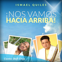 Ismael Quiles - Nos Vamos Hacia Arriba! (feat. Rafi Cruz)