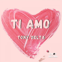 Tony Delta - Ti amo