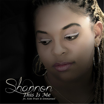 Shannon - This Is Me (feat. Emmanuel & Kim Pratt)