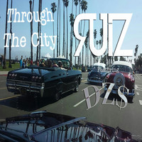 Ruiz - Through the City (feat. Dzs)