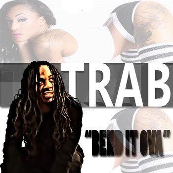 Trab - Bend It Ova (Explicit)