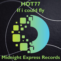 HOT 77 - If i cloud fly