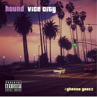 Hound - Vice City (Explicit)