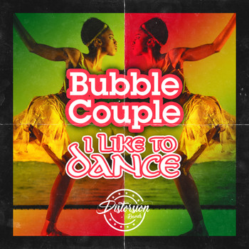 Bubble Couple - I Like The Dance