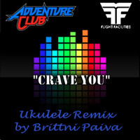 Brittni Paiva - Crave You (Flight Facilities Adventure Club Ukulele Remix)