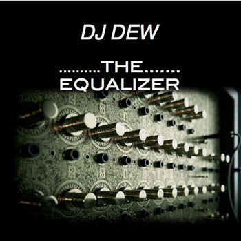 DJ Dew - The Equalizer (Explicit)
