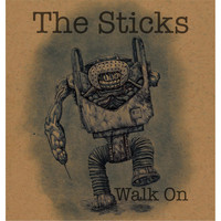 The Sticks - Walk On