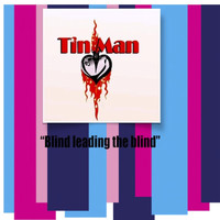 Tin Man - Blind Leading the Blind