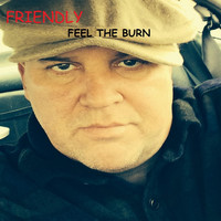 Friendly - Feel the Burn