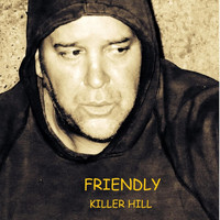 Friendly - Killer Hill