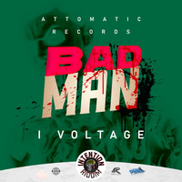I Voltage - Bad Man (Explicit)