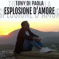 Tony Di Paola - Esplosione d'amore
