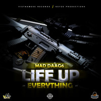 Mad Daag6 - Liff Up Everything (Explicit)