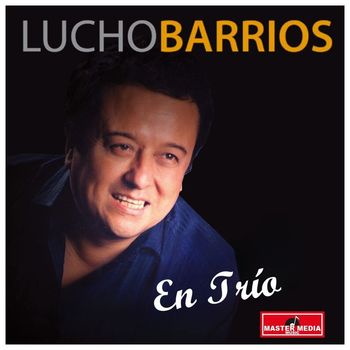 Lucho Barrios - Lucho Barrios en Trío