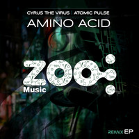 Atomic Pulse and Cyrus the Virus - Amino Acid (Remixes)