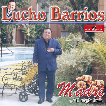 Lucho Barrios - Madre Mi Viejita Linda
