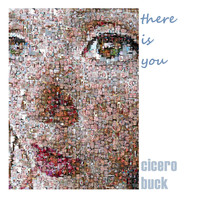 Cicero Buck - There Is You