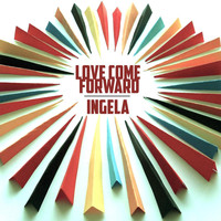 Ingela - Love Come Forward