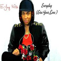 E-Jay Mills - Everyday (Give Your Love)