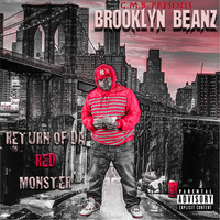 Brooklyn Beanz - Return of da Red Monster (Explicit)