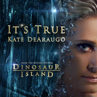 Kate DeAraugo - It's True (from "Dinosaur Island" Original Motion Picture Soundtrack)