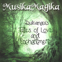 Musika Magika - Dulcamara's Tales of Love and Enchantment