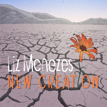 Liz Menezes - New Creation