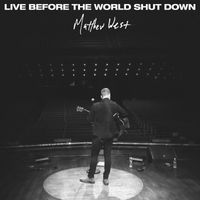 Matthew West - Live Before the World Shut Down - EP