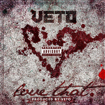 Veto - Love That (Explicit)
