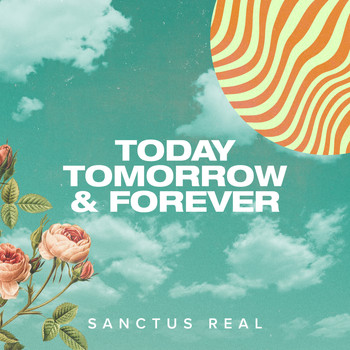 Sanctus Real - Today Tomorrow & Forever (Radio Edit)