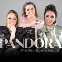 Pandora - Medley Nuestros Clásicos