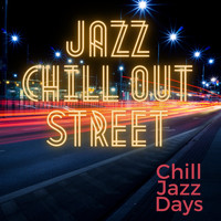 Chill Jazz Days - Jazz Chill Out Street