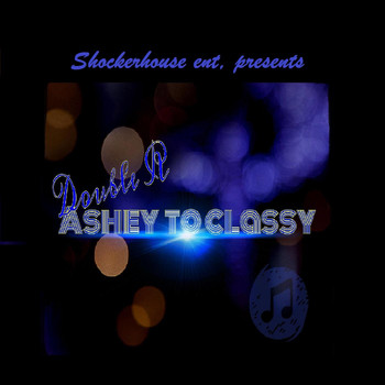 Double R - Ashey to Classy (Explicit)
