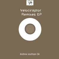 Andrew Soulteen SA - Velociraptor (Remixes)