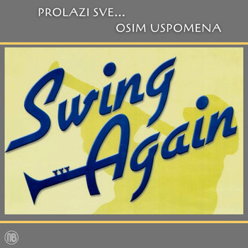 Swing Again / Swing Again - Prolazi sve...osim uspomena