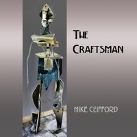 Mike Clifford - The Craftsman