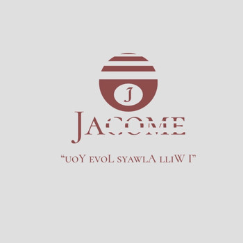 Jacome - Uoy Evol Syawla Lliw I (Explicit)