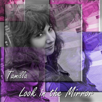 Tamilla - Look in the Mirror