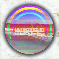 Ultraviolet - Hey Darlin' (No More Money)