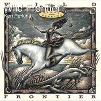 Ken Perkins - Wild Frontier