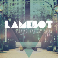 Lamebot - Strains: Variety Pack - EP 1