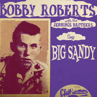 Bobby Roberts - Big Sandy (1956)