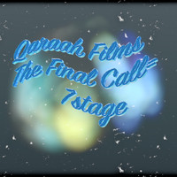 Qaraah Films - The Final Call= 7Stage