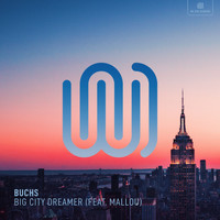 BUCHS featuring Mallou - Big City Dreamer