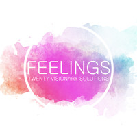 Twenty Visionary Solutions - Feelings