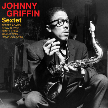 Johnny Griffin - Johnny Griffin Sextet (1958) (Full Album)