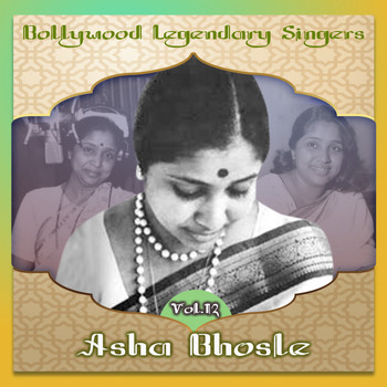 Asha Bhosle - Bollywood Legendary Singers, Asha Bhosle, Vol. 12